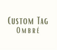 Ombré Custom Tag